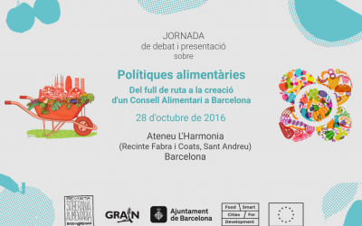 Jornades sobre ‘Polítiques alimentàries: del full de ruta a la creació d’un Consell Alimentari a Barcelona’
